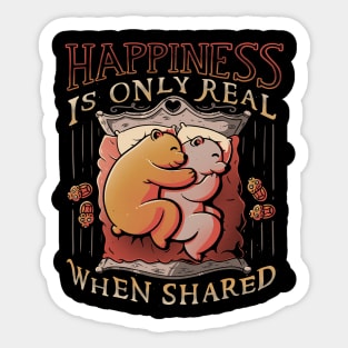 Happiness is only real when shared Sticker